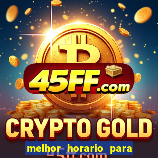 melhor horario para jogar na betano